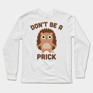 DONT BE PRICK Long Sleeve T-Shirt